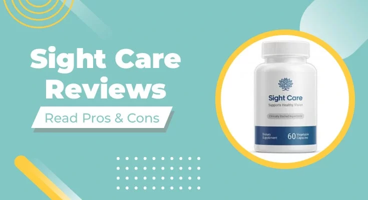 Sight Care Reviews Pros, Cons, and How It works