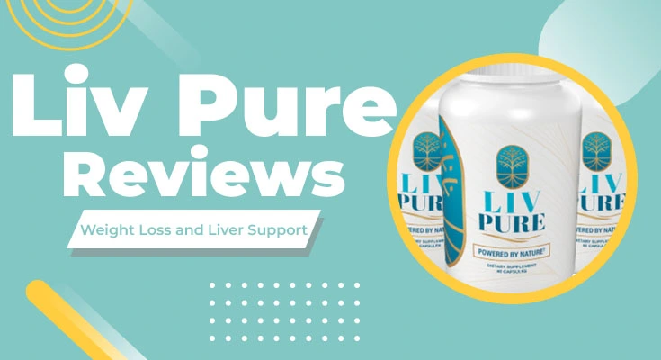 Liv Pure Reviews – Is Liv Pure Dietary Supplements Safe